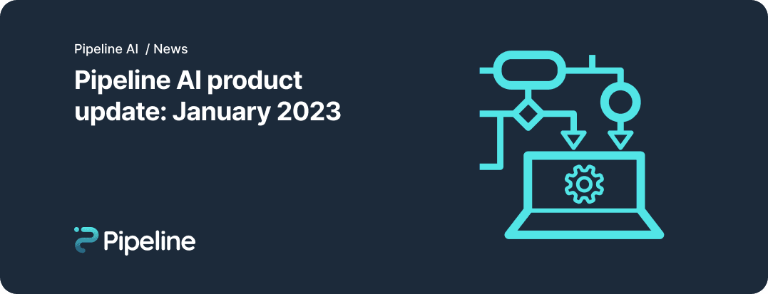 feature image for post with title: Pipeline AI product update: January 2023